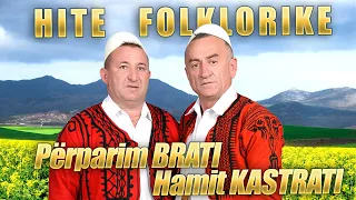 PERPARIM BRATI & HAMIT KASTRATI   - Hitet FOLKLORIKE