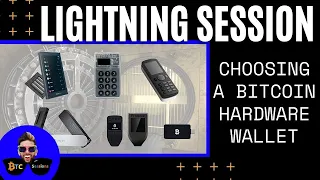 LIGHTNING SESSION: How To Choose A Bitcoin Hardware Wallet