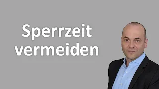 Sperrzeit beim Arbeitslosengeld - So vermeidest du eine Sperrzeit