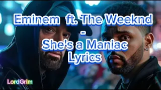 Eminem - She's a Maniac ft. The Weeknd Lyrics