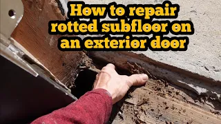 How To Repair Rotted Subfloor Under An Exterior Door