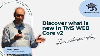 Discover what is new in TMS WEB Core v2: Live webinar replay