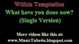Within Temptation - What Have You Done (Single Version)