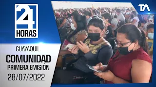 Noticias Guayaquil: Noticiero 24 Horas 28/07/2022 (De la Comunidad - Primera Emisión)