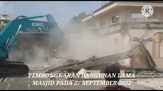 PEMBONGKARAN BANGUNAN LAMA MASJID BAITUL MUTAQIN PENARUBAN KALIGONDANG PURBALINGGA 27 SEPTEMBER 2022