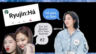 ITZY, TXT, BlackPink, BTS e Twice Responde #2 ||Filha De Yeonji||