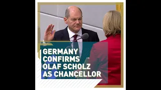 Germany confirms Olaf Scholz as Chancellor