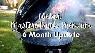 Weber Master Touch Premium | 6 Month Updated Review