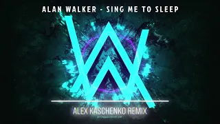 Alan Walker - Sing Me To Sleep (Alex Kaschenko Remix)