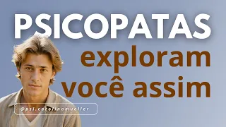 Estelionato sentimental e exploração por um psicopata I Estudo de Caso