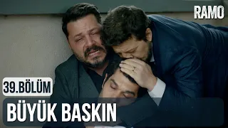 Büyük Baskın | Ramo 39.Bölüm