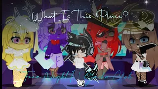 "What Is This Place?" | Fnia Night 1 Gacha Club (Look Description)