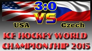 Czech vs USA  World Hockey Championship 2015. All Goals Best moments