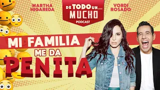 E26. Mi familia me da penita cuando... | De Todo Un Mucho con Martha Higareda y Yordi Rosado