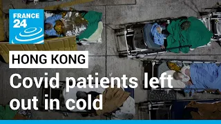'Still waiting': Hong Kong Covid patients treated outside as hospitals buckle • FRANCE 24 English