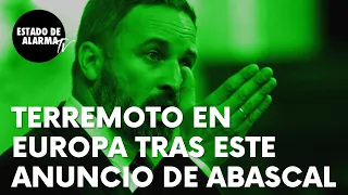 Terremoto en Europa tras esta decisión anunciada por Santiago Abascal: “Al margen de la realidad”