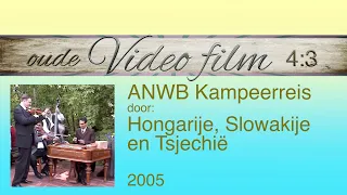 ANWB Kampeerreis door Hongarije, Slowakije en Tsjechië. 2005