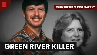 Married to the Green River Killer - Who The BLEEP Did I Marry? - True Crime