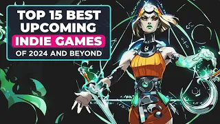 Top 15 BEST NEW Upcoming INDIE GAMES of 2024