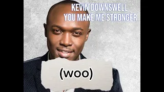 YOU MAKE ME STRONGER KARAOKE with lyrics | Kevin Downswell