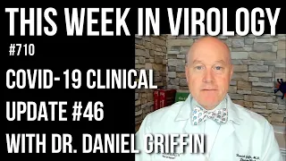 TWiV 710: COVID-19 clinical update #46 with Dr. Daniel Griffin