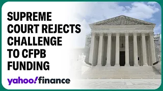 Supreme Court rejects challenge to CFPB funding