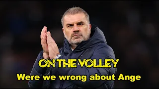 On The Volley / Celtic / Ange Postecoglou, Were we wrong about Ange.