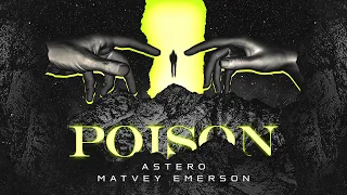 Astero & Matvey Emerson - Poison (Official Audio)