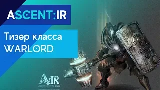 A:IR - Тизер класса Warlord (ЗБТ 25) - Ascent: Infinite Realm