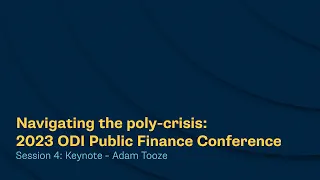 Navigating the poly-crisis: 2023 - Session 4  Keynote – Adam Tooze