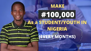 How To Make Money Online As a Student/Youth in Nigeria (2021)