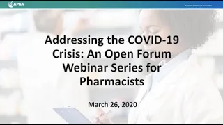 Addressing the COVID-19 Crisis: An Open Forum Webinar Series for Pharmacists