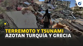 Terremoto y Tsunami azotan Turquía y Grecia