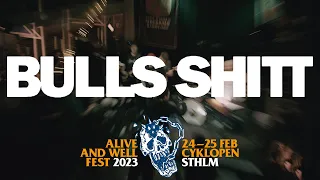 Bulls Shitt | Alive and Well Fest | Stockholm | 25.02.23