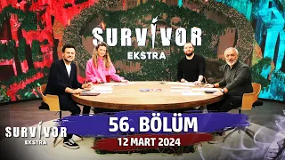 Survivor Ekstra 56. Bölüm | 12 Mart 2024 @SurvivorEkstra