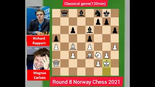 MAGNUS COOL DOWN THE HOTNESS OF RICHARD RAPPORT!!! Round 8 Classic match || Norway Chess 2021