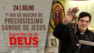 Experiência de Deus | 24/07/23 | 7º DIA DO PRECIOSÍSSIMO SANGUE DE JESUS | @PadreManzottiOficial​