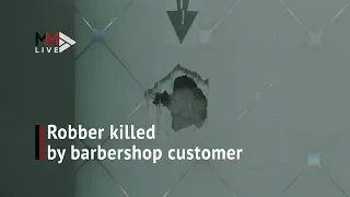 Centurion barbershop customer on the run after killing robber