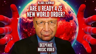 R U Ready 4 Ze New World Order? (Klaus Schwab Deepfake Music Video w/lyrics)