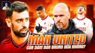 MAN UNITED BÂY GIỜ CÓ CÒN ĐỊNH BÁN BRUNO NỮA HAY KHÔNG?