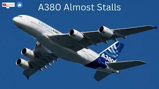 A380 Almost Stalls | #a380