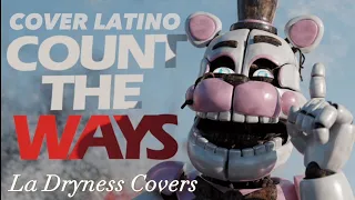 [FNAF SONGS] Count the Ways - Cover en español latino | La Dryness Covers |