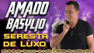 Amado Basylio as melhores em ritmo de seresta - 2022