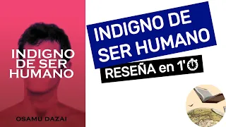 📕 «INDIGNO DE SER HUMANO» - Osamu Dazai - Reseñas de libros 📚 en ►1 minuto ⏱️!