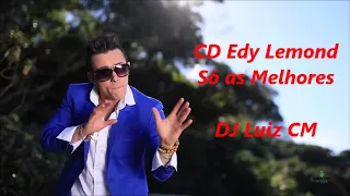 CD Edy Lemond - Só as Melhores - DJ Luiz CM