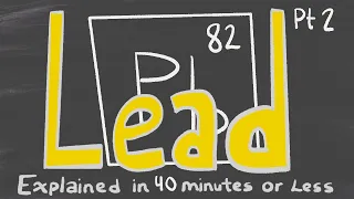 Lead Part 2 Explained in 40 Minutes or Less