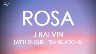 J Balvin - Rosa (Letra/Lyrics With English Translation)