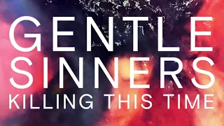 Gentle Sinners - Killing This Time