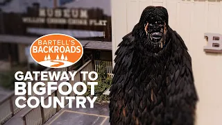 Why Willow Creek is the gateway to Bigfoot Country | Bartell's Backroads