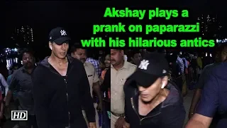 Akshay Kumar plays a prank on paparazzi with his hilarious antics